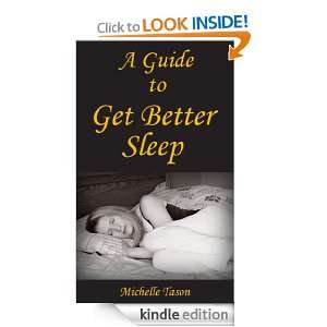 Guide To Get Better Sleep Michelle Tason  Kindle Store