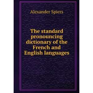   of the French and English Languages Alexander Spiers Books