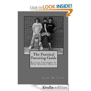 The Practical Parenting Guide Aldo Tate  Kindle Store