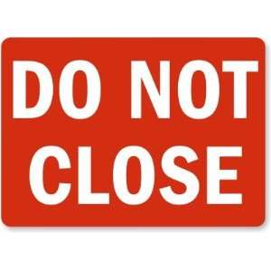  Do Not Close Laminated Vinyl Sign, 10 x 7 Office 
