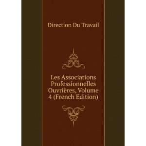  Les Associations Professionnelles OuvriÃ¨res, Volume 4 