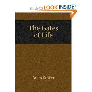  The Gates of Life Bram Stoker Books