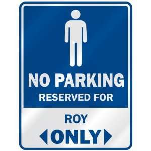   NO PARKING RESEVED FOR ROY ONLY  PARKING SIGN