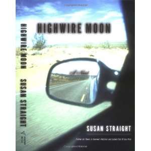  Highwire Moon [Hardcover] Susan Straight Books
