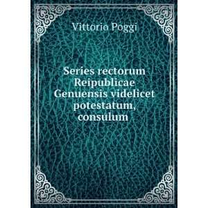   Genuensis videlicet potestatum, consulum . Vittorio Poggi Books