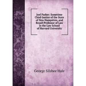   in the Law School of Harvard University George Silsbee Hale Books
