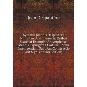   Aut Signi (Italian Edition) (9785874045159) Jean DespautÃ¨re Books