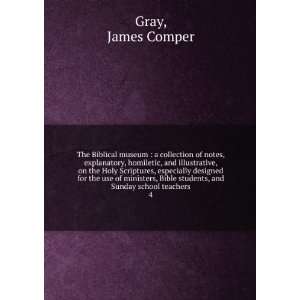   students, and Sunday school teachers. 4 James Comper Gray Books