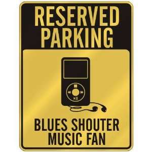  RESERVED PARKING  BLUES SHOUTER MUSIC FAN  PARKING SIGN 