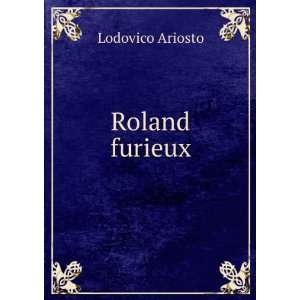  Roland furieux Tressan Lodovico Ariosto  Books