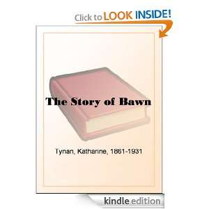 The Story of Bawn Katharine Tynan  Kindle Store