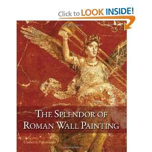   Splendor of Roman Wall Painting [Hardcover] Umberto Pappalardo Books