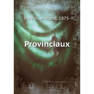  Provinciaux Armand, 1875  Praviel Books