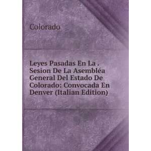   General Del Estado De Colorado Convocada En Denver (Italian Edition