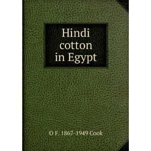Hindi cotton in Egypt O F. 1867 1949 Cook  Books
