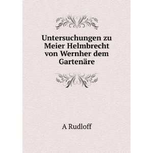   zu Meier Helmbrecht von Wernher dem GartenÃ¤re. A Rudloff Books