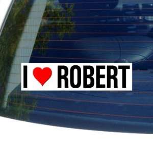  I Love Heart ROBERT   Window Bumper Sticker Automotive