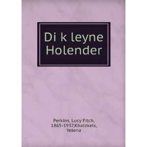   leyne Holender Lucy Fitch, 1865 1937,Khatzkels, Yelena Perkins Books