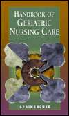 Handbook of Geriatric Nursing Care, (0874349400), Springhouse 