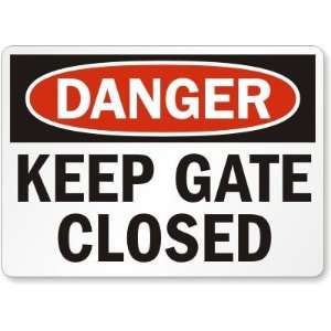  Danger Keep Gate Closed High Intensity Grade Sign, 18 x 