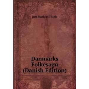  Danmarks Folkesagn (Danish Edition) Just Mathias Thiele 