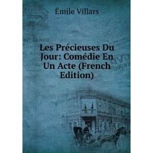   Jour ComÃ©die En Un Acte (French Edition) Ã?mile Villars Books
