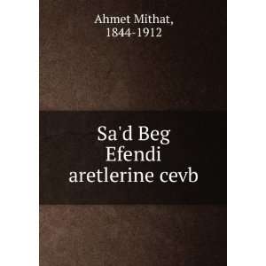    Sad Beg Efendi aretlerine cevb 1844 1912 Ahmet Mithat Books
