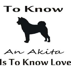 To know an akita   Removeavle Vinyl Wall Decal   Selected Color Black 