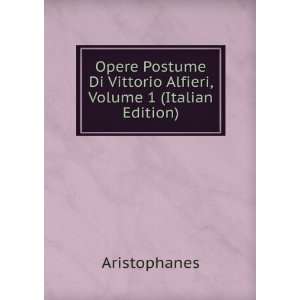  Opere Postume Di Vittorio Alfieri, Volume 1 (Italian 