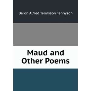  Maud, and Other Poems. DCL ALFRED TENNYSON Books