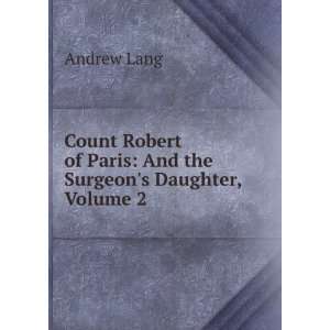   of Paris And the Surgeons Daughter, Volume 2 Andrew Lang Books