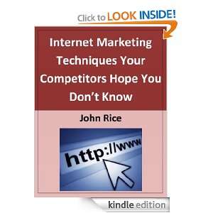 Internet Marketing Techniques Your Competitors Hope You Dont Know 