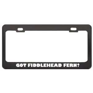Got Fiddlehead Fern? Eat Drink Food Black Metal License Plate Frame 
