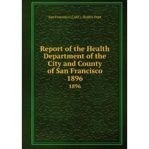 Report of the Health Department of the City and County of San 