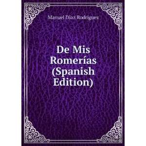  De Mis RomerÃ­as (Spanish Edition) Manuel DÃ­az 