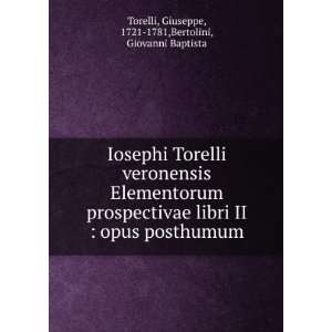  Iosephi Torelli veronensis Elementorum prospectivae libri 