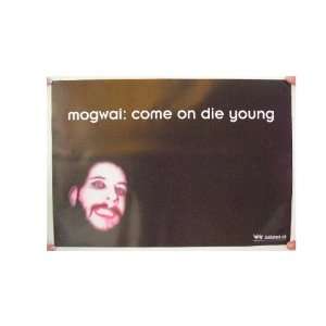  Mogwai Poster Come On Die Young 