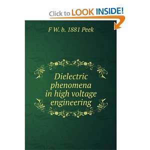  Dielectric phenomena in high voltage engineering F W. b 