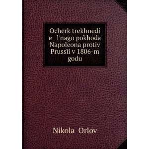   1806 m godu (in Russian language) NikolaÄ­ Orlov Books