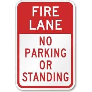  Fire Lane No Parking or Standing Engineer Grade Sign, 18 