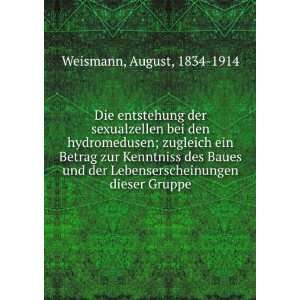   Lebenserscheinungen dieser Gruppe August, 1834 1914 Weismann Books