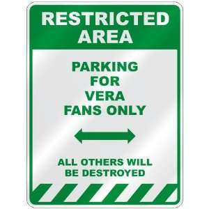   PARKING FOR VERA FANS ONLY  PARKING SIGN