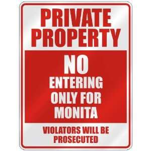   PROPERTY NO ENTERING ONLY FOR MONITA  PARKING SIGN