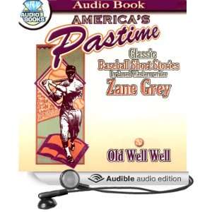    Old Well Well (Audible Audio Edition) Zane Grey, James Mio Books
