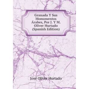   Oliver Hurtado (Spanish Edition) JosÃ© Oliver Hurtado Books