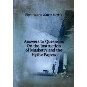   of Musketry and the Hythe Papers Elphinstone Waters Begbie Books