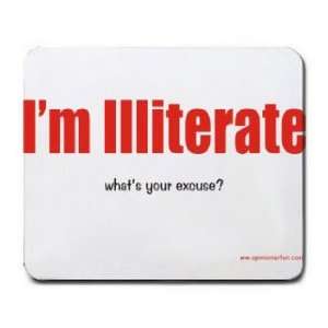 Im Illiterate whats your excuse? Mousepad Office 