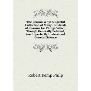   Are Imperfectly Understood. General Science Robert Kemp Philp Books