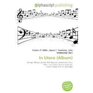  In Utero (Album) (9786134120296) Books