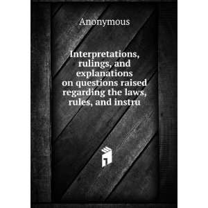   raised regarding the laws, rules, and instru Anonymous Books